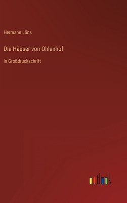 Die Häuser von Ohlenhof: in Großdruckschrift [German] 3368475193 Book Cover