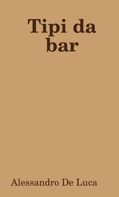Tipi da bar [Italian] 0244536600 Book Cover
