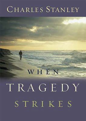 When Tragedy Strikes 0785261214 Book Cover