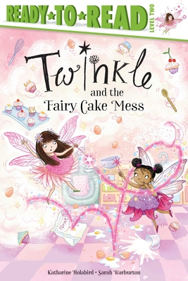 Twinkle and the Fairy Cake Mess: Ready-To-Read ... 1534486216 Book Cover