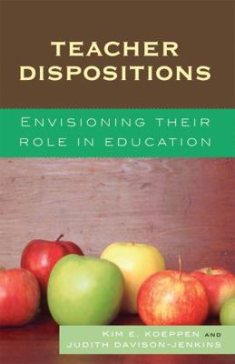 Teacher Dispositions: Envisioning Their Role in... 1578865824 Book Cover