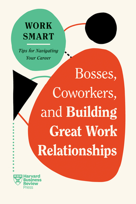 Bosses, Coworkers, and Building Great Work Rela... 1647827116 Book Cover