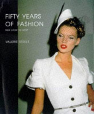 Fifty Years of Fashion: New Look to Now 0300071329 Book Cover