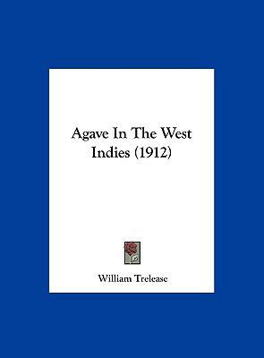 Agave In The West Indies (1912) 1162054603 Book Cover