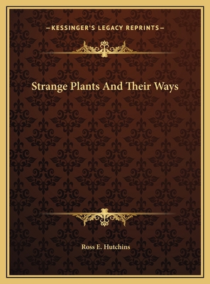 Strange Plants And Their Ways 1169698689 Book Cover