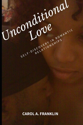 Unconditional love: Self-Discovery in Romantic ... B08CPDL8GL Book Cover