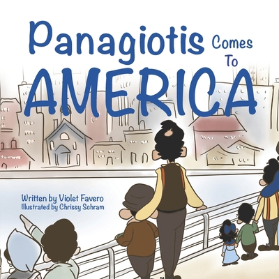 Panagiotis Comes To America: A Childhood Immigr... 1733439331 Book Cover