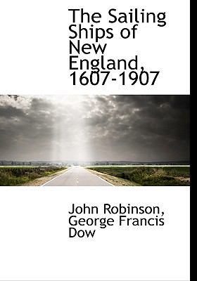 The Sailing Ships of New England, 1607-1907 [Large Print] 1115407384 Book Cover