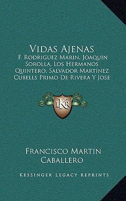 Vidas Ajenas: F. Rodriguez Marin, Joaquin Sorol... [Spanish] 1165838362 Book Cover