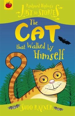 The Cat That Walked by Himself. Retold and Illu... 1846164133 Book Cover