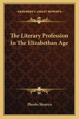 The Literary Profession In The Elizabethan Age 1162939788 Book Cover