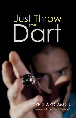 Just Throw the Dart 1532645619 Book Cover