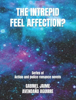 Do the Intrepid Feel Affection?: Action and rom... 1650436246 Book Cover