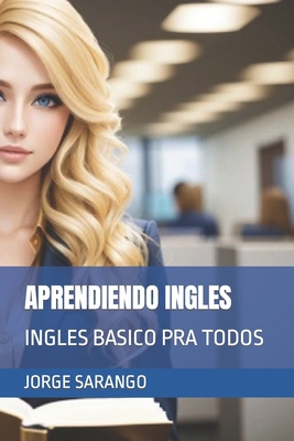 Aprendiendo Ingles: Ingles Basico Pra Todos [Spanish] B0CKPPLYY5 Book Cover