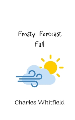 Frosty Forecast Fail 9916941378 Book Cover