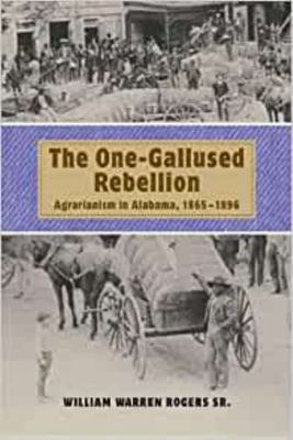 The One-Gallused Rebellion: Agrarianism in Alab... 0817311068 Book Cover