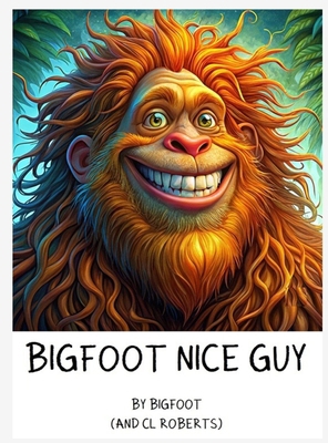 Bigfoot Nice Guy B0GSCC24HW Book Cover