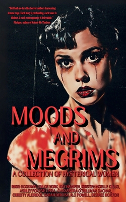 Moods and Megrims: A Collection of Hysterical W... B0FR366MRB Book Cover