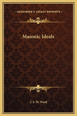 Masonic Ideals 1169245765 Book Cover