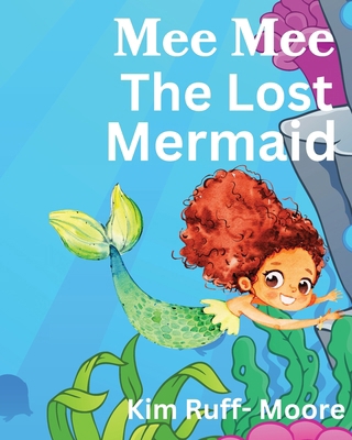 Mee Mee The Mermaid Gets Lost            Book Cover