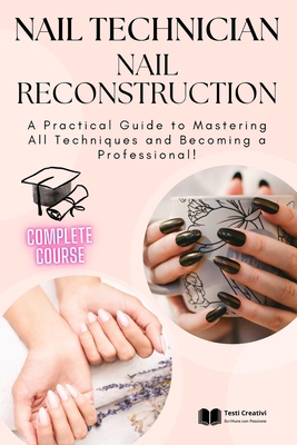 Nail Technician and Nail Reconstruction: A Prac... B0D9SQDBXX Book Cover