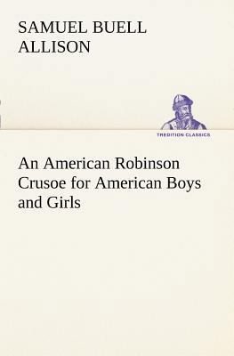 An American Robinson Crusoe for American Boys a... 3849149641 Book Cover