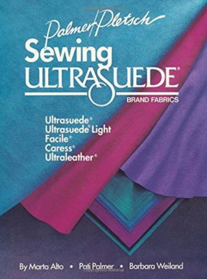 Sewing Ultrasuede Brand Fabrics: Ultrasuede, Ul... 0935278230 Book Cover