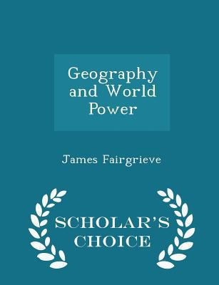 Geography and World Power - Scholar's Choice Ed... 1296374335 Book Cover
