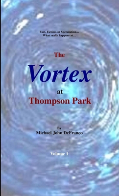 The Vortex @ Thompson Park 1 1365163040 Book Cover