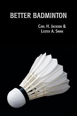 Better Badminton (Reprint Edition) 1616462302 Book Cover