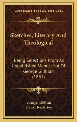 Sketches, Literary And Theological: Being Selec... 1167110587 Book Cover