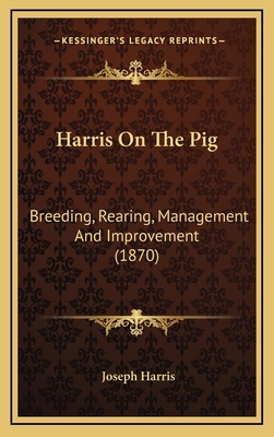 Harris on the Pig: Breeding, Rearing, Managemen... 1164295012 Book Cover