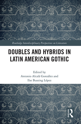 Doubles and Hybrids in Latin American Gothic 1032240296 Book Cover