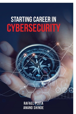 Starting Career in Cybersecurity B0H12C1H5F Book Cover