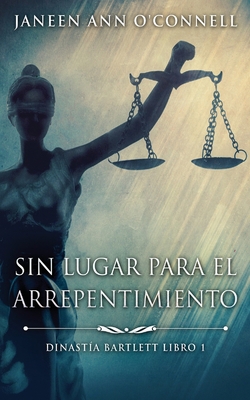 Sin Lugar Para El Arrepentimiento [Spanish] 4824101069 Book Cover