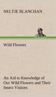 Wild Flowers An Aid to Knowledge of Our Wild Fl... 3849501345 Book Cover