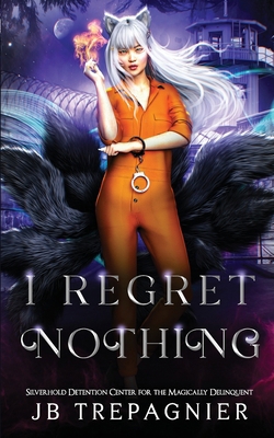 I Regret Nothing: A Paranormal Prison Reverse H... B0CPPRSMC5 Book Cover