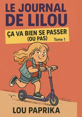 Le journal de Lilou: Ça va bien se passer (ou pas) [French] 232266443X Book Cover