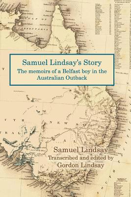 Samuel Lindsay's Story: The memoir of a Belfast... 154489970X Book Cover