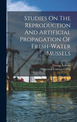 Studies On The Reproduction And Artificial Prop... 1017847738 Book Cover