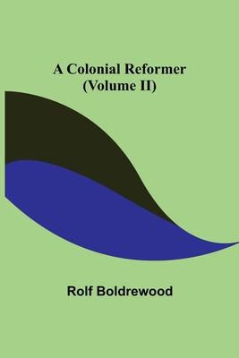 A Colonial Reformer (Volume II) 9355755422 Book Cover