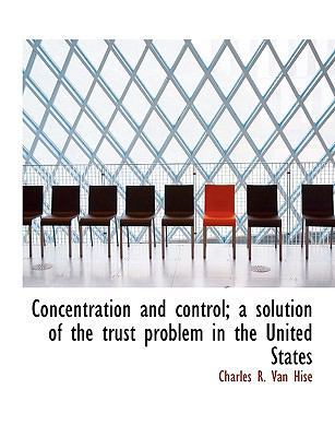 Concentration and Control; A Solution of the Tr... 114019495X Book Cover