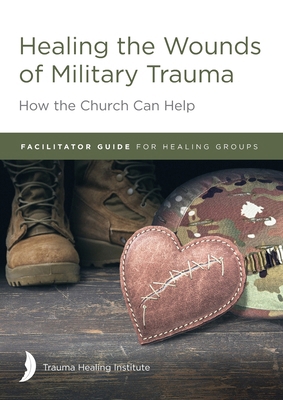 Healing the Wounds of Military Trauma Facilitat... 1585164488 Book Cover