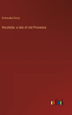 Nicolette: a tale of old Provence 3368911775 Book Cover