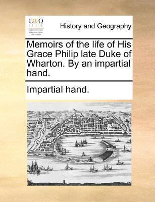 Memoirs of the Life of His Grace Philip Late Du... 1140872192 Book Cover