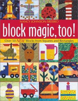Block Magic, Too: Over 50 New Blocks from Squar... 1571201912 Book Cover