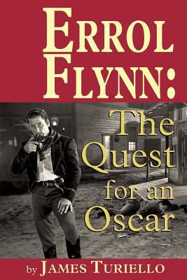 Errol Flynn: The Quest for an Oscar 1593936958 Book Cover