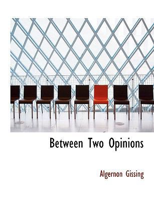 Between Two Opinions 111607401X Book Cover