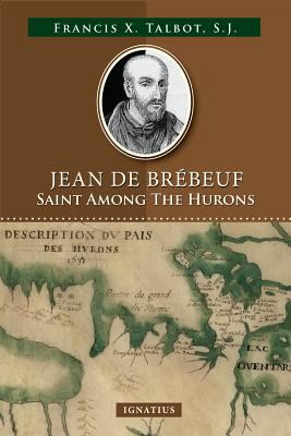 Jean de Brébeuf: Saint Among the Hurons 1621641880 Book Cover