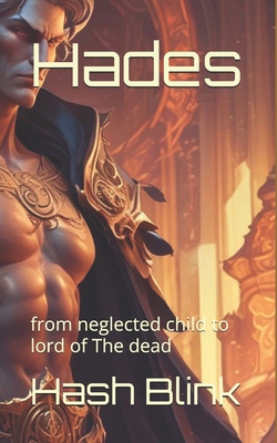 Hades: from neglected child to lord of The dead            Book Cover